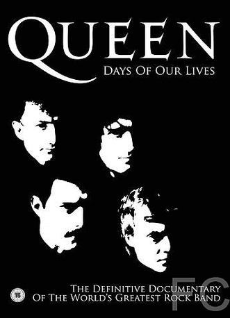 Смотреть онлайн Queen: Дни наших жизней / Queen: Days of Our Lives (2011)