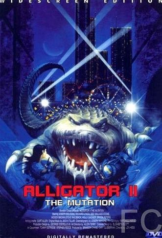Смотреть онлайн Аллигатор 2: Мутация / Alligator II: The Mutation (1991)