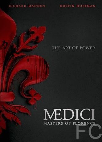 Смотреть онлайн Медичи: Повелители Флоренции / Medici: Masters of Florence (2016)