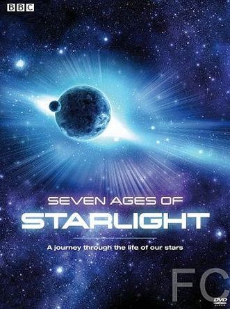 Смотреть онлайн Семь возрастов звёздного света / Seven Ages of Starlight 
