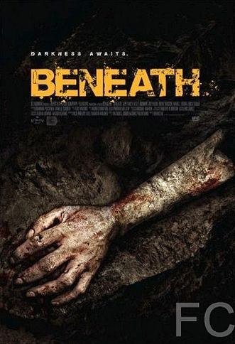Смотреть онлайн Под землёй / Beneath (2013)