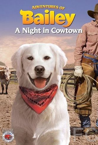 Смотреть онлайн Приключения Бэйли: Ночь в Каутауне / Adventures of Bailey: A Night in Cowtown 