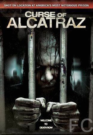 Смотреть онлайн Проклятие тюрьмы Алькатрас / Curse of Alcatraz (2007)