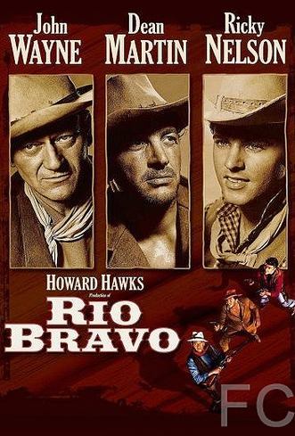 Смотреть онлайн Рио Браво / Rio Bravo (1958)