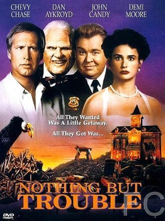 Смотреть онлайн Сплошные неприятности / Nothing But Trouble (1991)