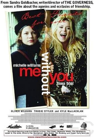 С тобой и без тебя / Me Without You (2001)