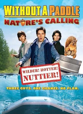 Смотреть Трое в каноэ 2: Зов природы / Without a Paddle: Nature's Calling (2008) онлайн на русском - трейлер