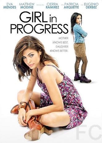 Смотреть онлайн Трудный возраст / Girl in Progress (2012)