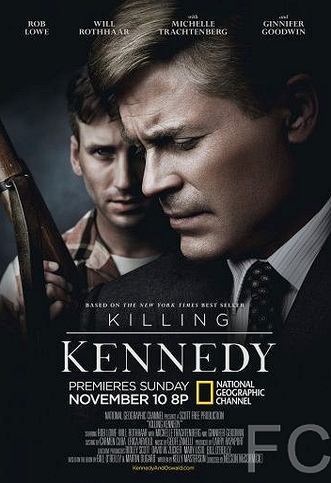 Смотреть онлайн Убийство Кеннеди / Killing Kennedy (2013)