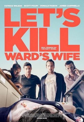 Смотреть онлайн Убьём жену Уорда / Let's Kill Ward's Wife (2014)
