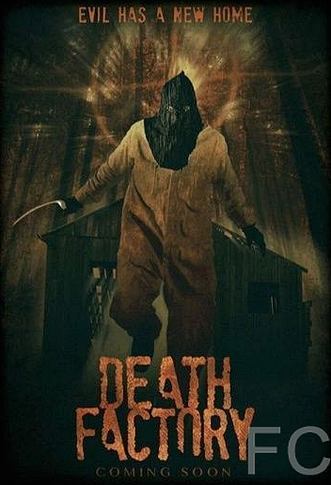 Смотреть онлайн Фабрика смерти / Death Factory (2014)