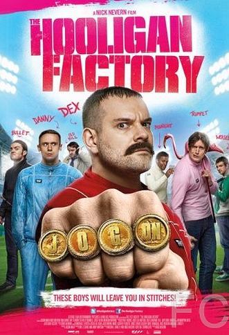 Смотреть онлайн Фабрика футбольных хулиганов / The Hooligan Factory (2013)
