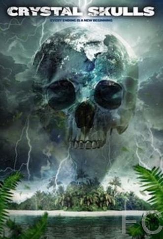 Смотреть Хрустальные черепа / Crystal Skulls (2014) онлайн на русском - трейлер