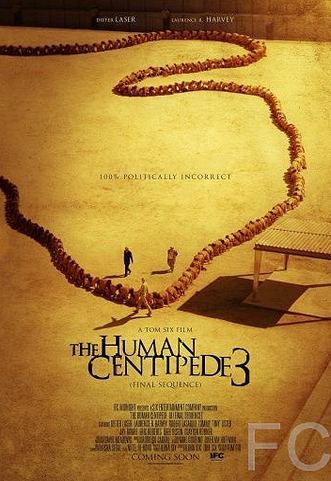 Смотреть онлайн Человеческая многоножка 3 / The Human Centipede III (2015)