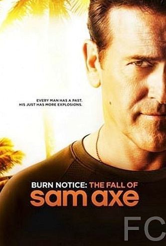 Черная метка: Падение Сэма Экса / Burn Notice: The Fall of Sam Axe (2011)