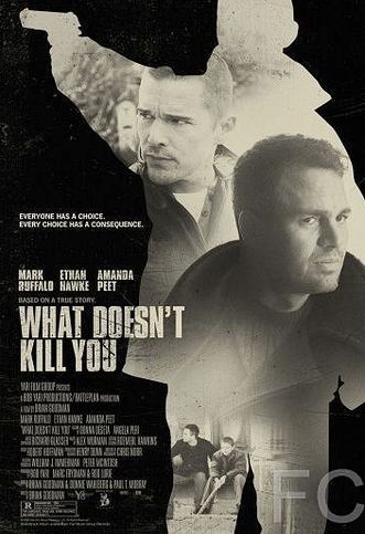 Смотреть Что тебя не убивает / What Doesn't Kill You (2008) онлайн на русском - трейлер