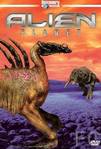 Смотреть онлайн Чужая планета / Alien Planet (2005)