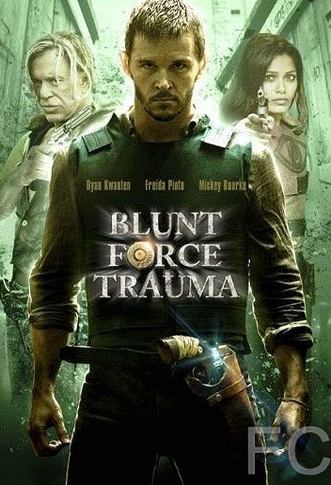 Смотреть онлайн Шальное ранение / Blunt Force Trauma (2015)