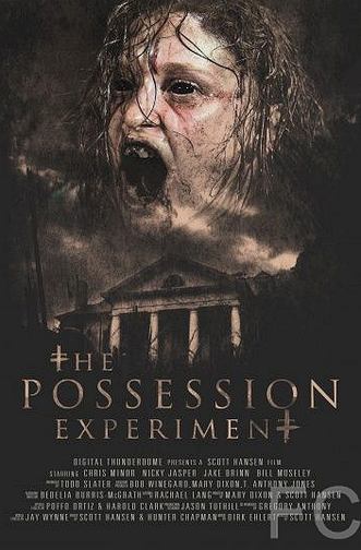 Смотреть Эксперимент «Одержимость» / The Possession Experiment (2016) онлайн на русском - трейлер